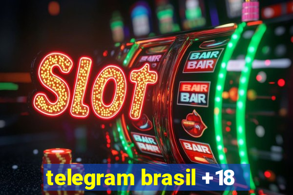 telegram brasil +18